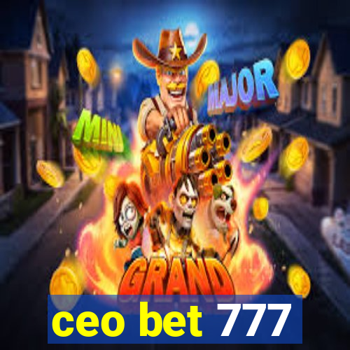 ceo bet 777